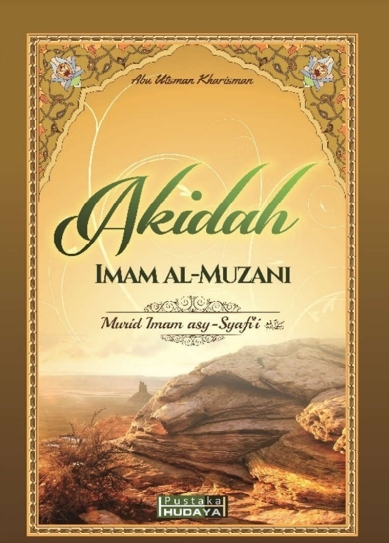 AKIDAH IMAM AL-MUZANI (MURID IMAM ASY-SYAFI’I)